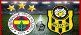 Fenerbahçe - Yeni Malatyaspor Maçı 27 Haziran Saat 18.30'da