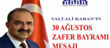 Vali Kaban'dan 30 Ağustos Zafer Bayramı Kutlama Mesajı