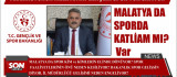 Malatya'da Spor da Katliam mı Var?